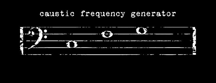 Caustic Frequency Generator